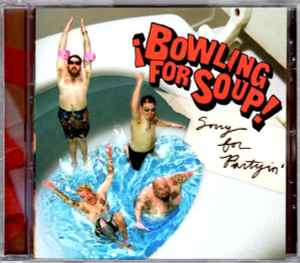 Sorry For Partyin' - Bowling For Soup