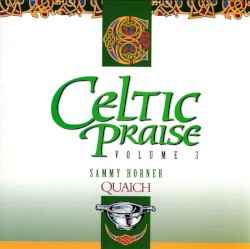 Sammy Horner - Celtic Praise Volume 3: Quaich album cover