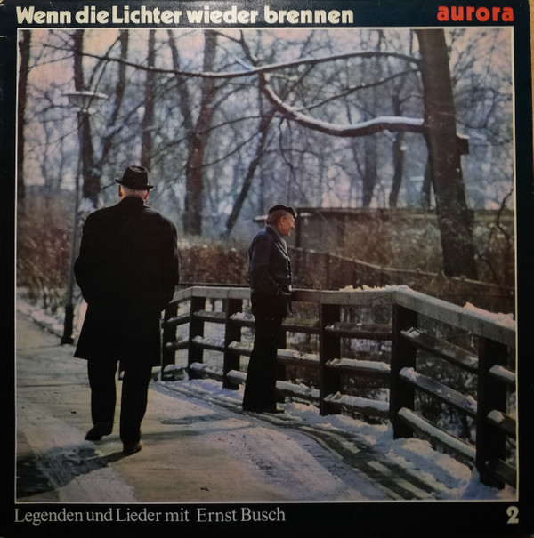 Album herunterladen Ernst Busch - Wenn Die Lichter Wieder Brennen Legenden Und Lieder Mit Ernst Busch
