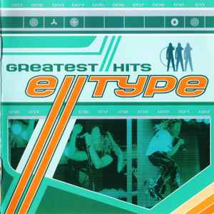 Greatest Hits / Greatest Remixes - E-Type