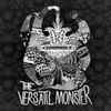 The Versatil Monster - The Versatil Monster
