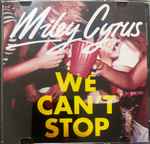 Cover of We Can't Stop , 2013, CDr