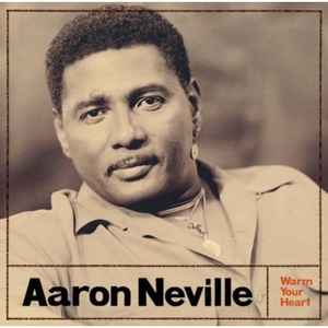 Warm your heart : Louisiana 1927 ; everybody plays the fool ; it feels like rain ; somewhere, somebody ; don't go please stay ; with you in mind ; that's the way she loves ; Angola bound ; close your eyes ; la vie dansante ; I bid you goodnight ; ave Maria ;... / Aaron Neville, chant | Neville, Aaron. Interprète