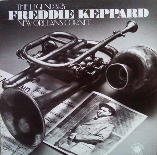 last ned album Freddie Keppard - The Legendary New Orleans Cornet
