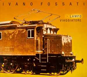 Ivano Fossati - Lampo Viaggiatore