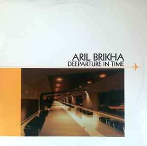 Deeparture In Time - Aril Brikha