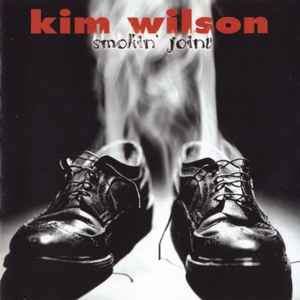 Smokin' Joint - Kim Wilson