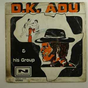 D. K. Adu & His Group - D.K. Adu & His Group