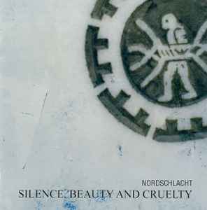 Nordschlacht - Silence, Beauty And Cruelty