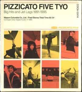 Pizzicato Five - Pizzicato Five TYO - Big Hits And Jet Lags 1991-1995