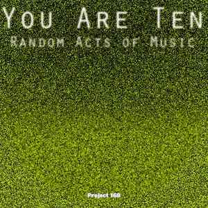 You Are Ten - Random Acts Of Music album cover
