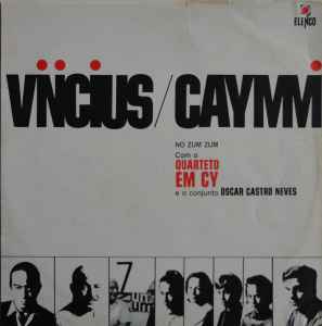 No Zum Zum - Vinicius / Caymmi Com O Quarteto Em Cy E O Conjunto Oscar Castro Neves