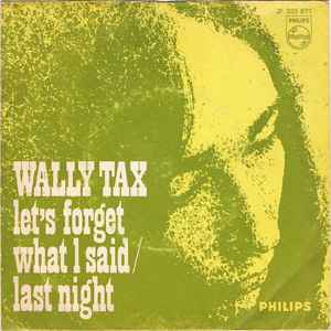 Wally Tax - Let's Forget What I Said / Last Night