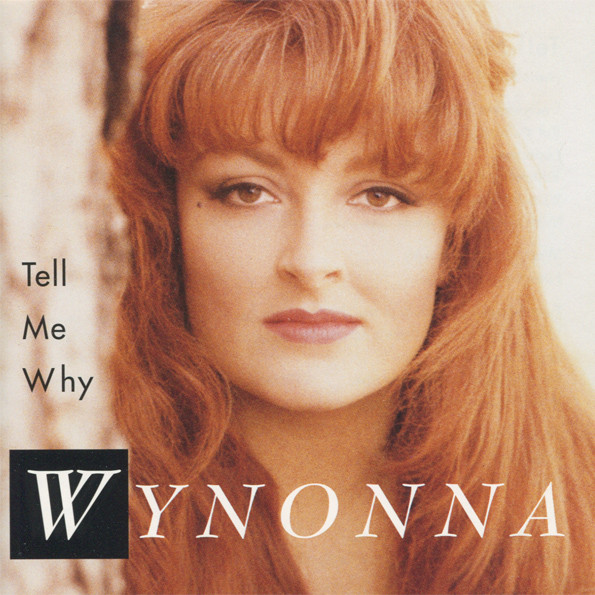 Tell Me Why (Wynonna Judd album) - Wikipedia