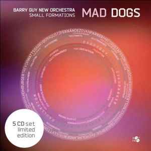 Mad Dogs - Barry Guy New Orchestra Small Formations