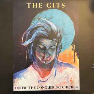 Enter: The Conquering Chicken - The Gits