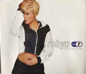 Robyn – Show Me Love (1997, CD) - Discogs