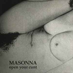 Open Your Cunt - Masonna