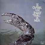 Cover of Le Crabe Qui Jouait Avec La Mer, , Vinyl
