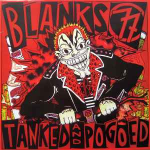 Blanks 77 – Tanked And Pogoed (1997, Vinyl) - Discogs