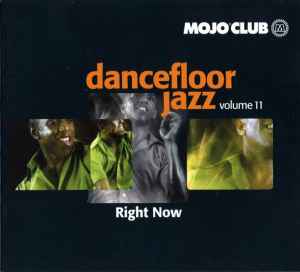 Mojo Club Dancefloor Jazz Volume 11 - Right Now - Various