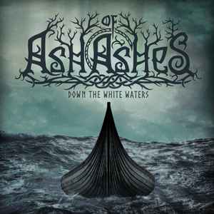 Ash Of Ashes - Down The White Waters album cover