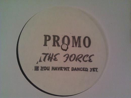 ladda ner album The Force - If You Havent Danced Yet