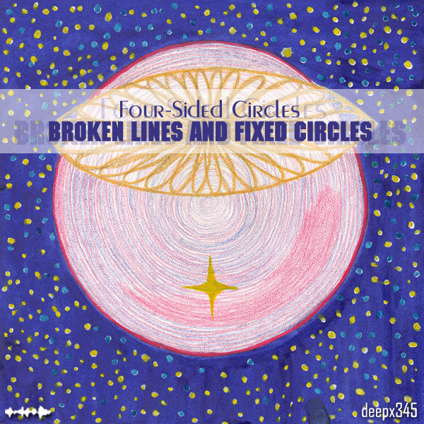 ladda ner album FourSided Circles - Broken Lines And Fixed Circles