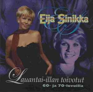 Eija Sinikka - Lauantai-illan Toivotut 60- Ja 70-luvuilla album cover