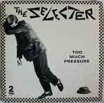 The Selecter – Too Much Pressure (CD) - Discogs