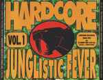 Cover of Hardcore Junglistic Fever Vol. 1, 1994, CD