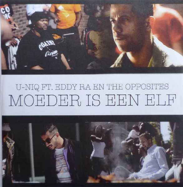 last ned album UNiq Featuring Eddy Ra En The Opposites - Moeder Is Een Elf
