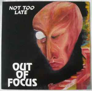 Out Of Focus - Not Too Late album cover