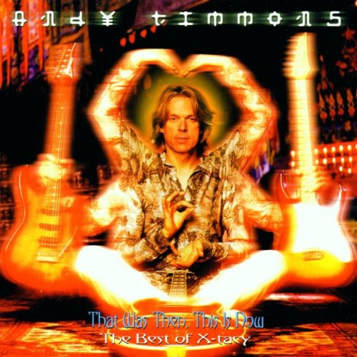 Andy Timmons – That Was Then, This Is Now (The Best Of X-Tacy) (CD