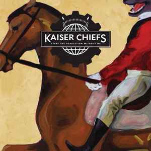 Kaiser Chiefs - Start The Revolution Without Me album cover