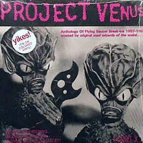 baixar álbum Various - Project Venus Anthology Of Flying Saucer Break Ins 1957 1964 Created By Original Mad Wizards Of The Weird