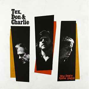 You Don't Know Lonely - Tex, Don & Charlie