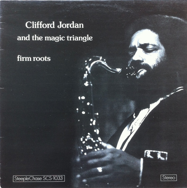 Clifford Jordan And The Magic Triangle – Firm Roots (1981