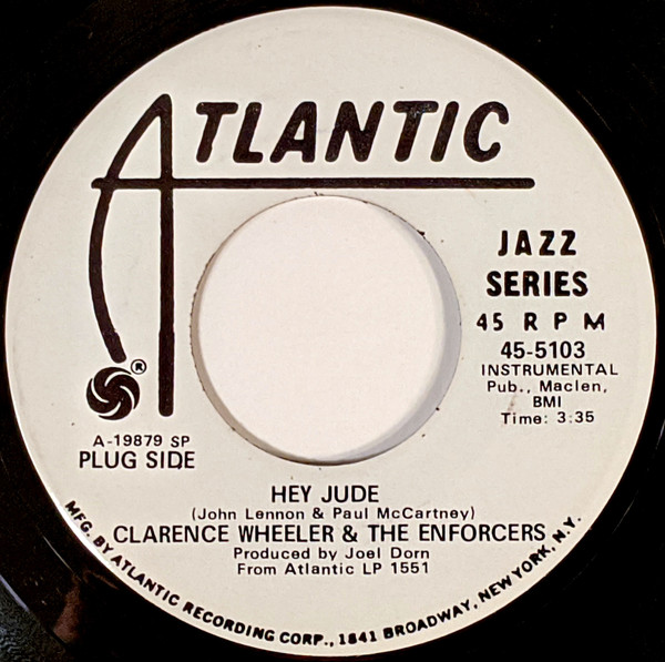 Clarence Wheeler & The Enforcers – Hey Jude / Doin' What I Wanna 