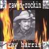 Ray Harris (3) - Raw-n-Rockin'