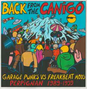 Pochette de l'album Various - Back From The Canigó: Garage Punks Vs Freakbeat Mods Perpignan 1989​-​1999