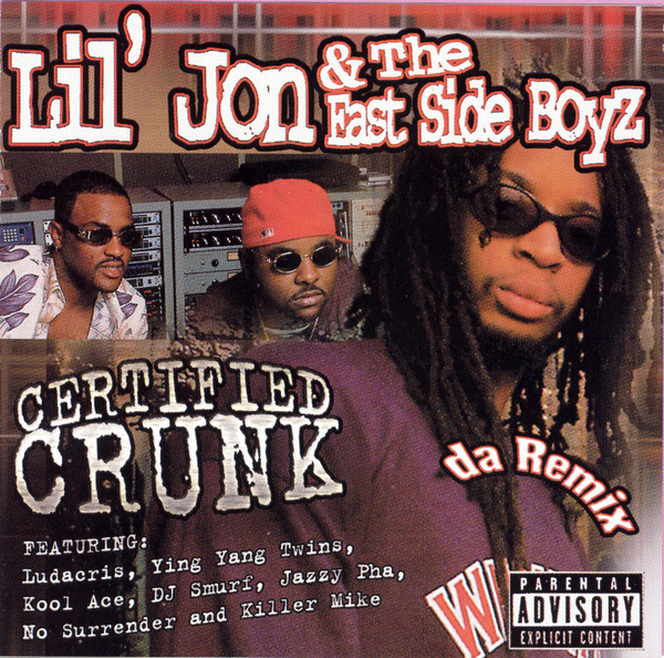 Lil' Jon & The East Side Boyz – Certified Crunk (2003, CD) - Discogs