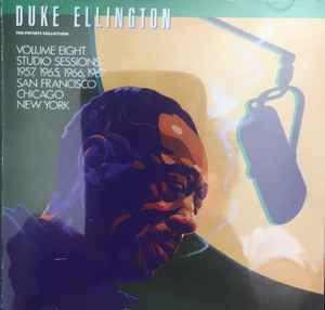 Duke Ellington - The Private Collection, Volume Eight Studio Sessions, 1957, 1965, 1966, 1967, San Francisco, Chicago, New York album cover