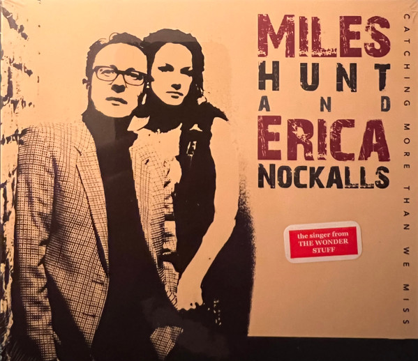 Miles Hunt & Erica Nockalls – Catching More Than We Miss (2009, CD ...