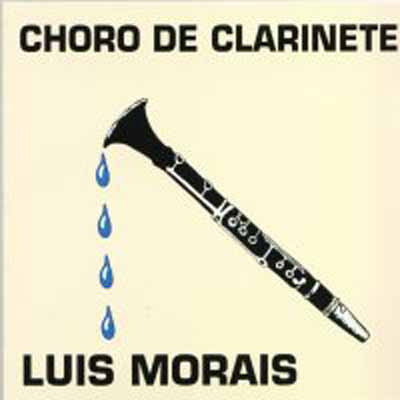 ladda ner album Luis Morais - Choro De Clarinete