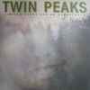 Various - Twin Peaks (Limited Event Series Soundtrack)