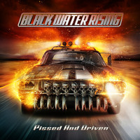 télécharger l'album Black Water Rising - Pissed And Driven