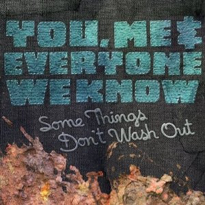 last ned album You, Me, And Everyone We Know - Some Things Dont Wash Out