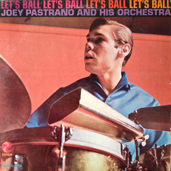 Joey Pastrano And His Orchestra – Let's Ball (1967, Vinyl) - Discogs