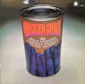 Chicken Shack - Forty Blue Fingers, Freshly Packed And Ready To Serve album cover